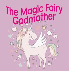 The Magic Fairy Godmother (fixed-layout eBook, ePUB) - Hill, Jessica