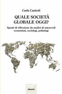 Quale società globale oggi? (eBook, ePUB) - Casiroli, ​​​​​​​Carla
