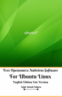 Free Opensource Antivirus Software For Ubuntu Linux English Edition Lite Version (fixed-layout eBook, ePUB) - Jannah Sakura, Cyber