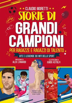 Storie di grandi campioni per ragazze e ragazzi di talento (fixed-layout eBook, ePUB) - Moretti, Claudio