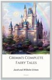 Grimm’s Complete Fairy Tales (eBook, ePUB)