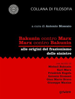 Bakunin contro Marx. Marx contro Bakunin. Alle origini del frazionismo delle sinistre (eBook, ePUB) - Moscato, Antonio