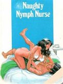 Naughty Nymph Nurse - Adult Erotica (eBook, ePUB)
