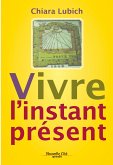 Vivre l'Instant Présent (eBook, ePUB)