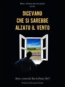 Dicevano che si sarebbe alzato il vento (eBook, ePUB) - - Ciclismo Allo Stato Liquido, Bidon