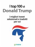I top 100 di Donald Trump. I migliori tweet selezionati e tradotti per voi (eBook, ePUB)