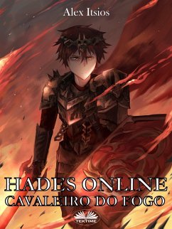 Hades Online: Cavaleiro Do Fogo (eBook, ePUB) - Itsios, Alex