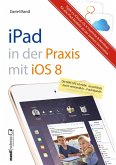 Praxisbuch zu iPad mit iOS 8 - inklusive Infos zu iCloud, OS X Yosemite und Windows (eBook, ePUB) Praxisbuch zu iPad mit iOS 8 - inklusive Infos zu iCloud, OS X Yosemite und Windows (eBook, ePUB)