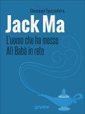 Jack Ma. L’uomo che ha messo Alì Babà in rete (eBook, ePUB)