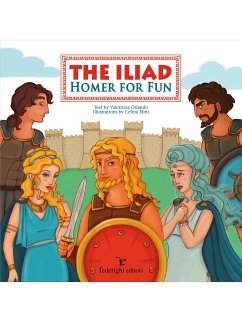 The Iliad – Homer for Fun (fixed-layout eBook, ePUB) - Elmi, Celina; Orlando, Valentina