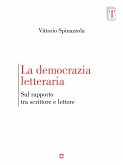 La democrazia letteraria. Sul rapporto tra scrittore e lettore (eBook, ePUB)