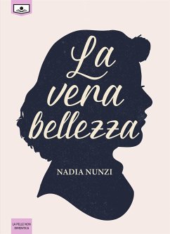 La vera bellezza (eBook, ePUB) - Nunzi, Nadia