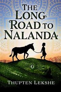 The Long Road to Nalanda (eBook, ePUB) - Lekshe, Thupten