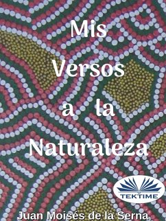 Cover Mis Versos A La Naturaleza (eBook, ePUB)