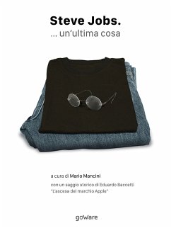 Steve Jobs. ... un’ultima cosa (eBook, ePUB) - cura di Mario Mancini, a