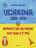 Ucraina 2009-2019. Appunti da un paese che non c'è più (eBook, ePUB)