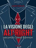 La visione degli alt-right secondo Steve Bannon (eBook, ePUB)