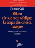 Milano e le sue rotte obbligate. Le acque che ci tocca navigare. Appunti per una cittadinanza sostenibile (eBook, ePUB)