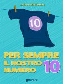 Per sempre il nostro numero 10 (eBook, ePUB)