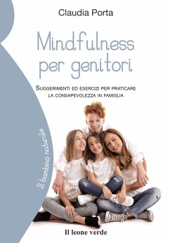 Mindfulness per genitori (eBook, ePUB) - Porta, Claudia