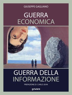 Guerra economica. Guerra della informazione (eBook, ePUB) - Gagliano, Giuseppe