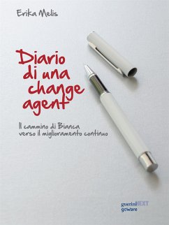 Diario di una change agent. Il cammino di Bianca verso il miglioramento continuo (eBook, ePUB) - Melis, Erika