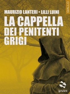 La cappella dei penitenti grigi (eBook, ePUB) - Lanteri, Maurizio; Luini, Lilli