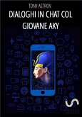 Dialoghi in chat col Giovane Aky (eBook, ePUB)