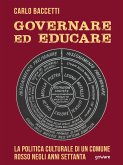 Governare ed educare. La politica culturale di un Comune rosso negli anni Settanta (eBook, ePUB)