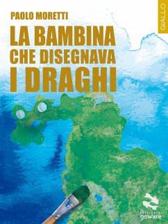 La bambina che disegnava i draghi (eBook, ePUB) - Moretti, Paolo