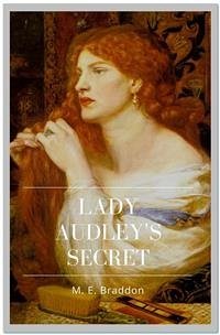 Lady Audley's Secret (eBook, ePUB) - E. Braddon, M.