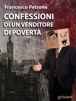 Confessioni di un venditore di povertà. Solidarietà e aiuti umanitari ai tempi della crisi (eBook, ePUB) - Petrone, Francesco