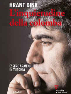 L’inquietudine della colomba. Essere armeni in Turchia (eBook, ePUB) - Dink, Hrant