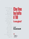 Che fine ha fatto il ’68. Fu vera gloria? (eBook, ePUB)