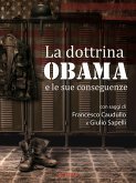 La dottrina Obama e le sue conseguenze. Gli Stati Uniti e il mondo, un nuovo inizio? (eBook, ePUB)