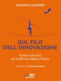 Sul filo dell&quote;innovazione. Visioni e soluzioni per le PMI che sfidano il futuro (eBook, ePUB)