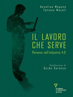 Il lavoro che serve. Persone nell’industria 4.0 (eBook, ePUB) - Magone, Annalisa; Mazali, Tatiana