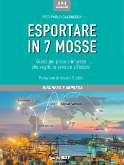 Esportare in 7 mosse. Guida per piccole imprese che vogliono vendere all'estero (eBook, ePUB) - Paolo Galbusera, Pier