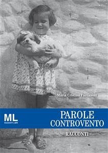 Parole controvento (eBook, ePUB) - Cristina Faccanoni, Maria