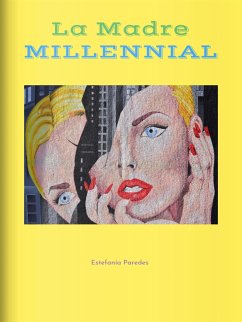 La Madre Millennial (eBook, ePUB) - Paredes, Estefanía