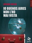 Io Buenos Aires non l&quote;ho mai vista (eBook, ePUB)