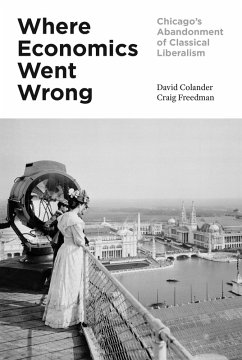 Where Economics Went Wrong (eBook, ePUB) - Colander, David; Freedman, Craig