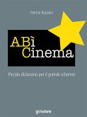 A BÌ Cinema. Piccolo dizionario del grande schermo (eBook, ePUB)