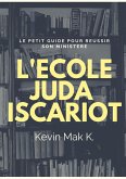 Ecole judas iscariote - Prophete Kevin Mak K. (fixed-layout eBook, ePUB)