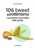106 tweet sull&quote;ottimismo. L&quote;umorismo come dieta dello spirito (eBook, ePUB)