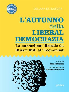 L'autunno della liberaldemocrazia. La narrazione liberale da Stuart Mill all'Economist (eBook, ePUB) - cura di Mario Mancini, a