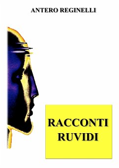 Racconti ruvidi (eBook, ePUB) - Reginelli, Antero