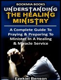 Understanding The Healing Ministry (eBook, ePUB)