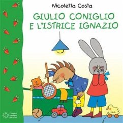 Giulio Coniglio e l'istrice Ignazio (fixed-layout eBook, ePUB) - Costa, Nicoletta