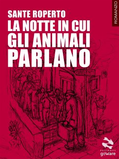 La notte in cui gli animali parlano (eBook, ePUB) - Roperto, Sante